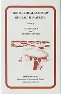 The Political Economy of Health in Africa (Paperback)