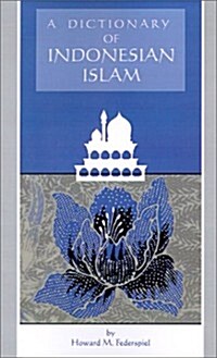 A Dictionary of Indonesian Islam (Paperback)