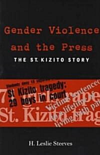 Gender Violence and the Press: The St. Kizito Story Volume 67 (Paperback, 67)