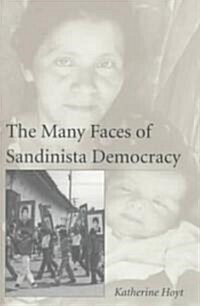 The Many Faces of Sandinista Democracy: Volume 27 (Paperback)