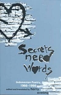 Secrets Need Words: Indonesian Poetry, 1966-1998 (Paperback)