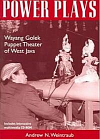 Power Plays: Wayang Golek Puppet Theater of West Java [With CDROM] (Paperback)