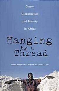 Hanging by a Thread: Cotton, Globalization, and Poverty in Africa Volume 9 (Paperback)