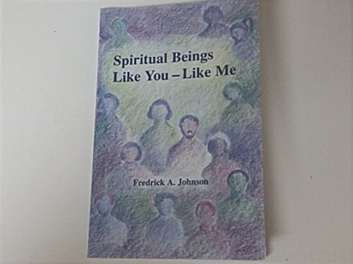 Spiritual Beings Like You - Like Me (Paperback)