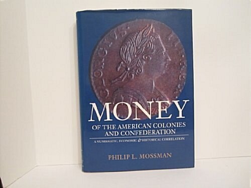 Money of the American Colonies and Confederation (Hardcover)