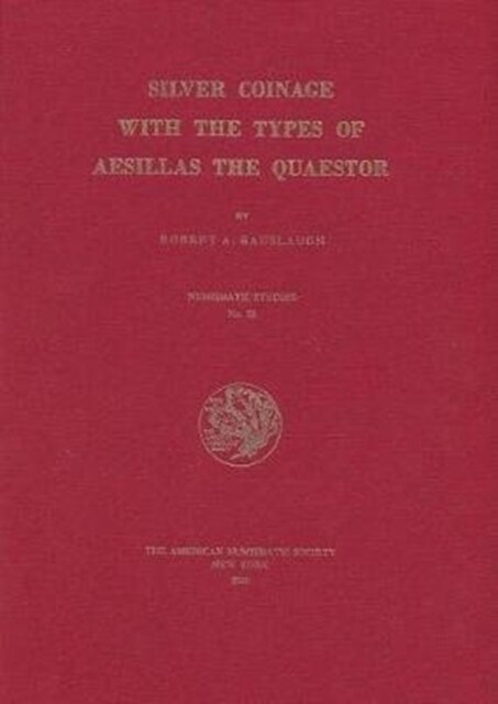 Silver Coinage with the Types of Aesillas the Quaestor (Hardcover)