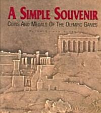 A Simple Souvenir: Coins and Medals of the Olympic Games (Hardcover)