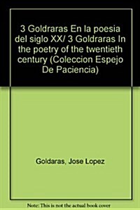 3 Goldraras En la poesia del siglo XX/ 3 Goldraras In the poetry of the twentieth century (Paperback)