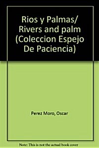 Rios y Palmas/ Rivers and palm (Paperback)