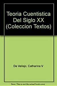 Teoria Cuentistica Del Siglo XX (Paperback)