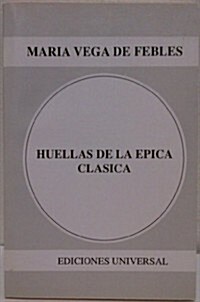 Huellas De LA Epica Clasica Y Renacentista Italiana En LA Araucana De Ercilla (Paperback)