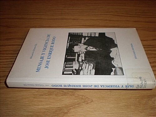 Mensaje Y Vigencia De Jose Enrique Rodo (Paperback)