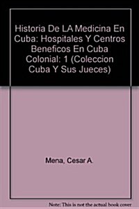 Historia De LA Medicina En Cuba (Paperback)