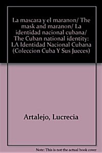 La mascara y el maranon/ The mask and maranon/ La identidad nacional cubana/ The Cuban national identity (Paperback)