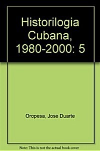 HISTORIOLOG? CUBANA V (1980-2000 / La Revoluci? Traidora) (Paperback)