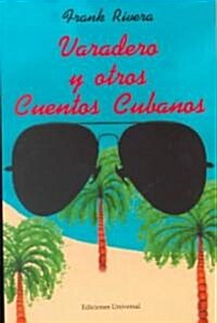 Varadero Y Otros Cuentos Cubanos (Paperback)