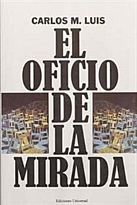 El Oficio De LA Mirada (Paperback)