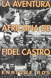 Aventura Africana De Fidel Castro (Paperback)