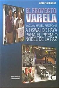 El Proyecto Varela (Paperback, 1st)