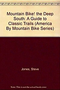 Mountain Bike! the Deep South (Paperback, 2nd)