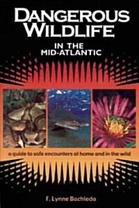 Dangerous Wildlife in the Mid-Atlantic (Paperback)
