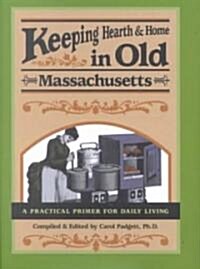 Keeping Hearth and Home in Old Massachusetts (Hardcover)