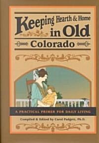 Keeping Hearth and Home in Old Colorado (Hardcover)
