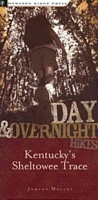 Day & Overnight Hikes: Kentuckys Sheltowee Trace (Paperback)