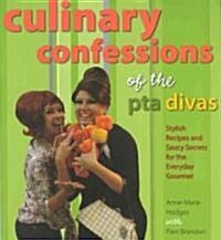 Culinary Confessions Of The PTA Divas (Paperback)
