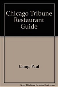 Paul Camps Chicago Tribune Restaurant Guide (Paperback)