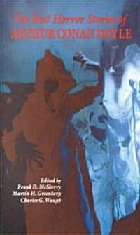 The Best Horror Stories of Arthur Conan Doyle (Paperback)