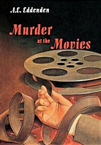 Murder at the Movies: Albert J. Tretheway Series (Hardcover)