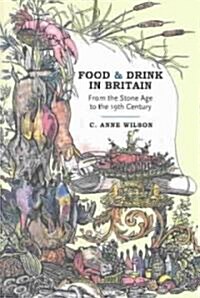 Food and Drink in Britain: From the Stone Age to the 19th Century (Paperback)