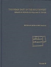 The Near East in the Southwest: Essays in Honor of William G Dever (Hardcover)