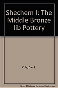 Shechem I: The Middle Bronze Iib Pottery (Hardcover)