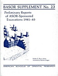 Preliminary Reports of Asor-Sponsored Excavations 1981-83 (Paperback)
