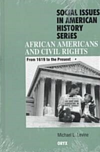 African Americans and Civil Rights: From 1619 to the Present (Hardcover)