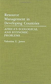 Resource Management in Developing Countries: Africas Ecological and Economic Problems (Hardcover)