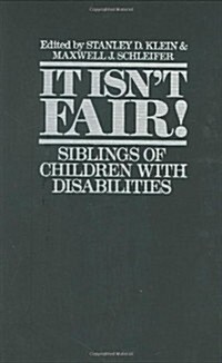 It Isnt Fair! Siblings of Children with Disabilities (Hardcover)