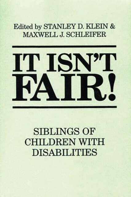 It Isnt Fair! Siblings of Children with Disabilities (Paperback)