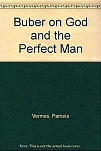 Buber on God and the Perfect Man (Paperback)
