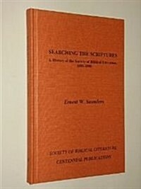 Searching the Scriptures: A History of the Society of Biblical Literature, 1880-1980 (Hardcover)