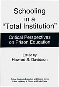 Schooling in a Total Institution: Critical Perspectives on Prison Education (Paperback)