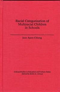 Racial Categorization of Multiracial Children in Schools (Hardcover)