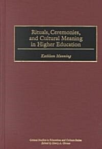 Rituals, Ceremonies, and Cultural Meaning in Higher Education (Hardcover)