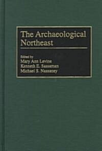 The Archaeological Northeast (Hardcover)