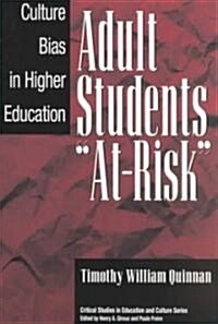 Adult Students At-Risk: Culture Bias in Higher Education (Paperback)