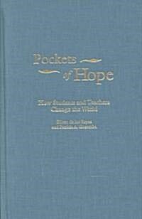 Pockets of Hope: How Students and Teachers Change the World (Hardcover)