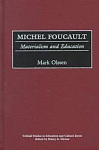 Michel Foucault: Materialism and Education (Hardcover)