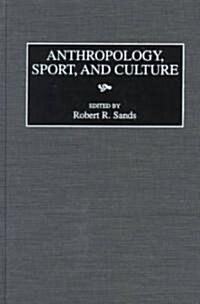 Anthropology, Sport, and Culture (Hardcover)